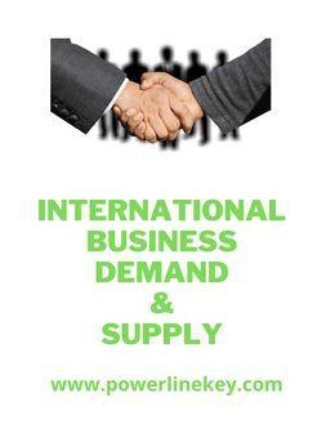 Read more about the article International Business Demand and Supply | Organic Growing Business Ideas