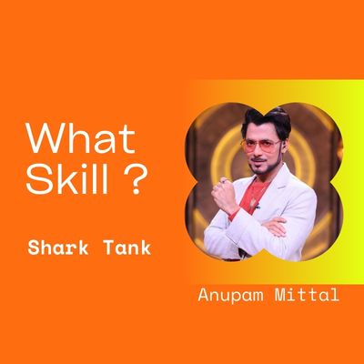 You are currently viewing Shark Tank’s Anupam Mittal Reveals 2 Skills Must-Have for a Successful Career & Entrepreneursip